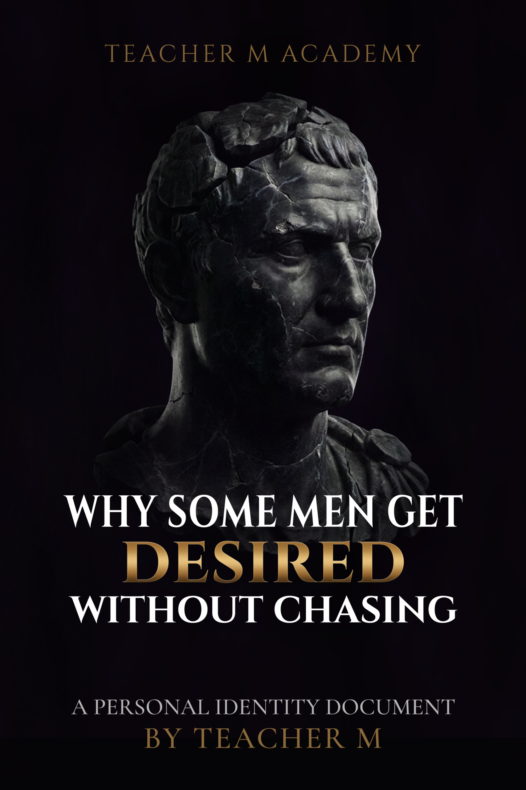 Why Some Men Get Desired Without Chasing